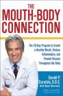 The Mouth-Body Connection: The 28-Day Program to Create a Healthy Mouth, Reduce Inflammation and Prevent Disease Throughout the Body By Gerald P. Curatola, DDS, Diane Reverand Cover Image