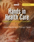 Hands in Health Care: Massage Therapy for the Adult Hospital Patient By Gayle MacDonald, Carolyn Tague Cover Image