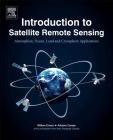 Introduction to Satellite Remote Sensing: Atmosphere, Ocean, Land and Cryosphere Applications By Bill Emery, Adriano Camps, Marc Rodriguez-Cassola (Contribution by) Cover Image