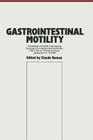 Gastrointestinal Motility: Proceedings of the 9th International Symposium on Gastrointestinal Motility Held in Aix-En-Provence, France, September Cover Image
