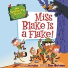 My Weirder-est School: Miss Blake Is a Flake! By Dan Gutman, Maxwell Glick (Read by) Cover Image