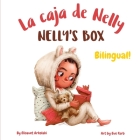 Nelly's Box - La caja de Nelly: A bilingual children's book in Spanish and English By Eve Farb (Illustrator), Carmen Vargas Breval (Translator), Cinta Pluma (Editor) Cover Image