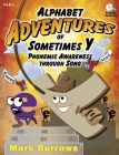 Alphabet Adventures of Sometimes Y: Phonemic Awareness Through Song By Mark Burrows (Composer) Cover Image