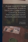 Poems Selected From Karamzin, Pushkin, Tyutchev, Lermontov, Count A. Tolstoy, Nikitin, Pleshcheyev, Nadson, and Sologub By B. A. Rudzinsky, Stella Gardiner Cover Image