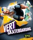 Vert Skateboarding (Extreme Sports) By Chris Bowman Cover Image