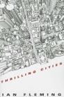 Thrilling Cities By Ian Fleming Cover Image