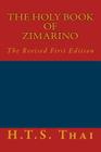 The Holy Book of Zimarino (The Revised First Edition) By H. Ts Thai Cover Image