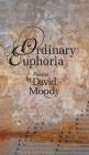Ordinary Euphoria By David Moody, Judith Price (Artist) Cover Image