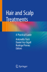 Hair and Scalp Treatments: A Practical Guide By Antonella Tosti (Editor), Daniel Asz-Sigall (Editor), Rodrigo Pirmez (Editor) Cover Image