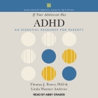 If Your Adolescent Has ADHD: An Essential Resource for Parents By Abby Craden (Read by), Linda Wasmer Andrews, Thomas J. Power Cover Image