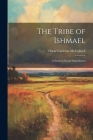 The Tribe of Ishmael: A Study in Social Degradation By Oscar Carleton McCulloch Cover Image