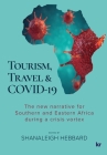 Tourism, Travel & Covid-19: The new narrative for Southern and Eastern Africa during a crisis vortex Cover Image