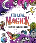 Color Magick: The Witch's Coloring Book By Raven Williams Cover Image