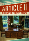 Article II: Building the Executive Branch By Katie Kawa Cover Image