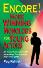 Encore! More Winning Monologs for Actors: 63 More Honest-To-Life Monologs for Teenage Boys and Girls By Peg Kehret Cover Image