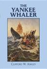 The Yankee Whaler (Dover Maritime) By Clifford W. Ashley Cover Image