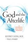 God and the Afterlife: The Groundbreaking New Evidence for God and Near-Death Experience Cover Image