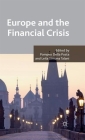Europe and the Financial Crisis By Pompeo Della Posta, Leila Simona Talani Cover Image