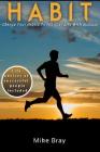 Habit: Change your habits to fill your life with success By Mike Bray Cover Image