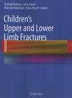 Children's Upper and Lower Limb Fractures By Michael K. D. Benson (Editor), Klaus Parsch (Editor), Malcolm MacNicol (Editor) Cover Image