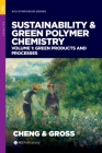 Sustainability & Green Polymer Chemistry Volume 1: Green Products and Processes (ACS Symposium) By H. N. Cheng (Editor), Richard A. Gross (Editor) Cover Image