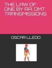 The Law of One. Dmt Transmissions by Ra By Oscar Moya Lledo Cover Image