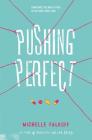 Pushing Perfect By Michelle Falkoff Cover Image