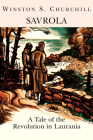 Savrola: A Tale Of Revolution In Laurania By Patrick Powers (Editor), Winston S. Churchill, James W. Muller (Introduction by) Cover Image