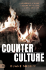 Counterculture: Answering a Woke Culture with Love, Light, and Life By Duane Sheriff, Mark Cowart (Foreword by) Cover Image