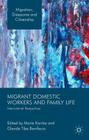 Migrant Domestic Workers and Family Life: International Perspectives (Migration) Cover Image