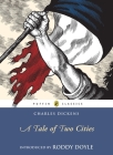 A Tale of Two Cities: Abridged Edition (Puffin Classics) By Charles Dickens, Roddy Doyle (Introduction by) Cover Image