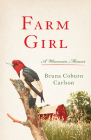 Farm Girl: A Wisconsin Memoir By Beuna Carlson Cover Image