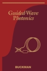 Guided-Wave Photonics (Saunders College Publishing Electrical Engineering) By A. Bruce Buckman Cover Image