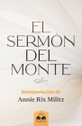 El Sermón del Monte: Interpretación de Annie Rix Militz Cover Image