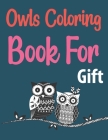 Owls Coloring Book For Gift: Groovy Owls Coloring Book By Motaleb Press Cover Image