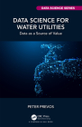 Data Science for Water Utilities: Data as a Source of Value By Peter Prevos Cover Image