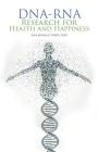 Dna-Rna Research for Health and Happiness By Jose Dorta Cover Image