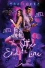 The Other End of the Line By Lyna Lopez, Martha Reineke (Editor), Andrea Fodor (Cover Design by) Cover Image