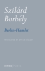 Berlin-Hamlet (NYRB Poets) By Szilárd Borbély, Ottilie Mulzet (Translated by) Cover Image