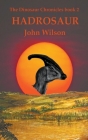 Hadrosaur By John Wilson Cover Image