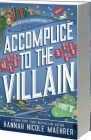 Accomplice to the Villain (Assistant and the Villain #3) By Hannah Nicole Maehrer Cover Image