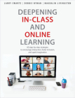 Deepening In-Class and Online Learning: 60 Step-by-Step Strategies to Encourage Interaction, Foster Inclusion, and Spark Imagination Cover Image