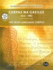 Corpas na Gaeilge: 1600-1882: Focloir na Nua-Ghaeilge: The Irish Language Corpus Cover Image