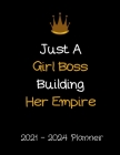 Just A Girl Boss Building Her Empire 2021-2024 Planner: Monthly Organizer & Agenda Four Year Calendar Cover Image