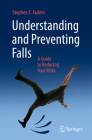 Understanding and Preventing Falls: A Guide to Reducing Your Risks Cover Image