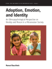 Adoption, Emotion, and Identity: An Ethnopsychological Perspective on Kinship and Person in a Micronesian Society By Manuel Rauchholz Cover Image