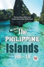 The Philippine Islands Vol.- 18 By Edward Gaylord Bourne Cover Image