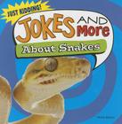 Jokes and More about Snakes (Just Kidding!) By Maria Nelson Cover Image