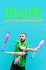 Juggling: Easy and Step-by-Step Way for Beginners: Contact Juggling Cover Image