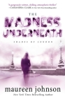 The Madness Underneath: Book 2 (The Shades of London #2) By Maureen Johnson Cover Image